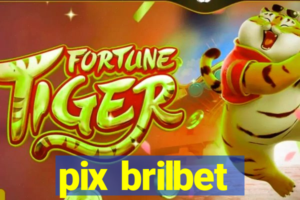 pix brilbet